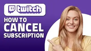 How to Cancel Subscription on Twitch! (Quick & Easy)
