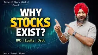 Why Stocks Exist? | Equity, Debt & IPO | Basics of Stock Market | Class 8