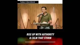 RISE UP WITH AUTHORITY & CALM THAT STORM || DEVOTIONAL by Pastor Michael Fernandes