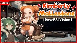 【Dwarf AI Vtuber】Kimberly Mallestone EP.31 : Blacksmithing and Green Screen