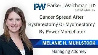 Cancer Spread After Hysterectomy Or Myomectomy By Power Morcellator &ndash; NY Lawyer Melanie Muhlstock