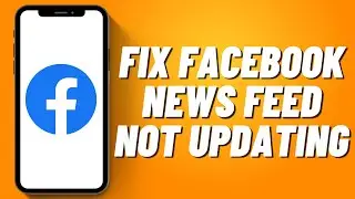 How to Fix Facebook News Feed Not Updating (2023)
