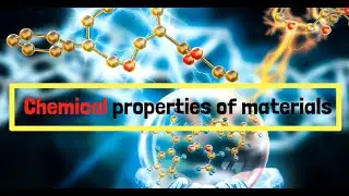 Chemical Properties of Materials: Understanding How Materials React
