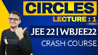 Circles Lecture 1 | JEE 2022 | WBJEE 2022 | CRASH COURSE