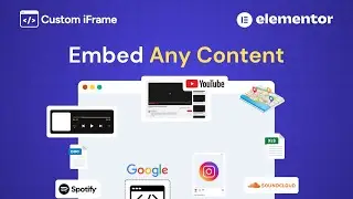 Встраивайте что угодно в Elementor с помощью пользовательского iFrame | Лучшее решение для встраи...