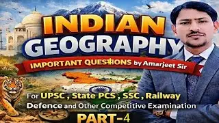 Indian Geography Important Questions | Part 4 | UPSC &bull; State PCS &bull; SSC &bull; Railway &bull; Defence