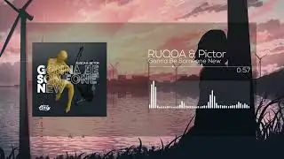 RUQOA & Pictor - Gonna Be Someone New #GV103