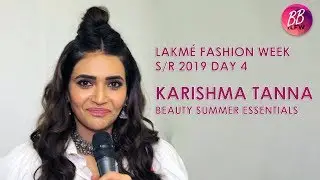 Karishma Tanna Shares Her Summer Beauty Essentials At Lakme Fashion Week S/R 2019