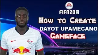 FIFA 20 - How to Create Dayot Upamecano - Pro Clubs