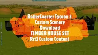 RollerCoaster Tycoon 3 Custom Scenery Download TIMBER HOUSE SET Rct3 Custom Content