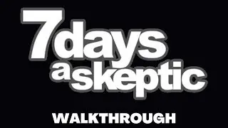 7 DAYS A SKEPTIC Full Game Walkthrough - No Commentary Gameplay