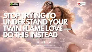 STOP Asking Why You Love Your Twin Flame (This Changes Everything)