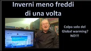 Inverni meno freddi di un volta.Tutti pensano di sapere il perchè
