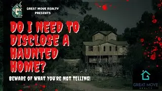 Do I Need to Disclose a Haunted Home? Beware of What You&rsquo;re Not Telling!