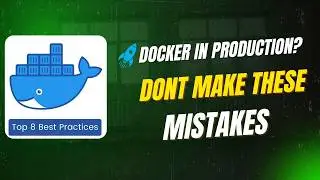 Top 8 Docker best practices for Production | Must know Docker Best Practices | Docker FAQ
