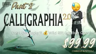 WILD RIFT CALLIGRAPHIA 2025 BANNER SUMMONS! Can I Get Lucky?! 💰 Wild Rift Lootbox Opening Part 2