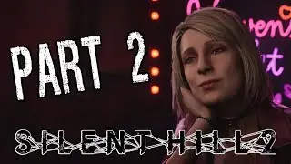 Silent Hill 2 Remake Hard Playthrough Part 2 - Maria