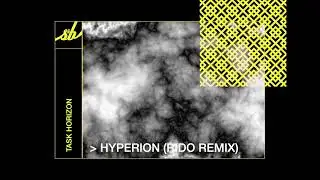 Task Horizon - Hyperion (Rido Remix)