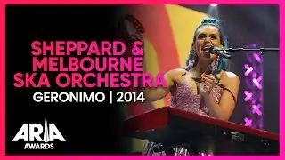 Sheppard & Melbourne Ska Orchestra: Geronimo | 2014 ARIA Awards