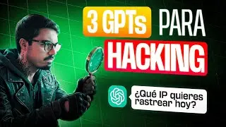 3 GPTs GRATIS Que Todo Hacker &Eacute;tico Debe Conocer