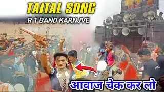 Taital Song | R1 Band Karnjve | AT- Bhavanipada