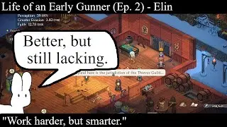 Life of an Early Gunner (Episode 2) - Elin