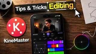 TIPS & TRICKS IN KINEMASTER VIDEO EDITING