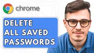 How To Delete All Saved Passwords Google Chrome [2025 Guide]