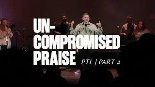 Praise The Lord: Un-Compromised Praise | 1.11.26
