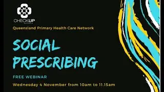 Queensland Primary Health Care Network Webinar - Social Prescribing - 04 November 2020