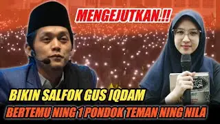 Gus iqdam terbaru - #menejutkan gus iqdam bertemu neng satu pondok teman neng nila