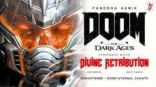 DOOM: The Dark Ages - Divine Retribution (Extended + Best parts) PANDORA REMIX [REMASTERED]