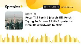 Peter Tilli Perth | Joseph Tilli Perth | Trying To Expose All His Experience Or Skills Worldwide In