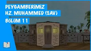 Peygamberimiz Hz. Muhammed (sav) B&ouml;l&uuml;m 11 | Moreel Kompas