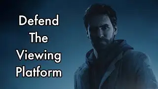 Alan Wake Remastered Defend The Viewing Platform