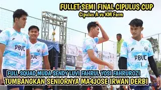 SEMI FINAL CIPULUS CUP🔴CIPULUS A SENDY LUVI FAHRUL ADIT VS KM FARM IRWAN MARJOSE DERBI