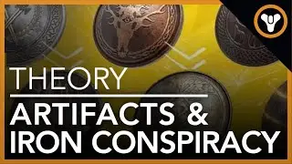 Revamped Artifacts & The Big Secret Iron Lord Conspiracy - Destiny: Rise of Iron