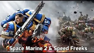 hackin & slashin, driving & vibing Space Marine 2 & Speed Freeks