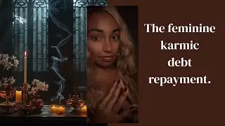 Why the feminine must clear her karmic debt. #feminineenergy #oracle #spirituality
