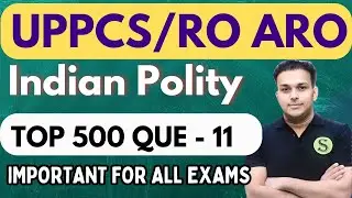 Indian Polity Top 500 Que Day 11 RO ARO/ UPPCS Important For All Exams UPPCS BPSC UPSSSC SSC RO ARO