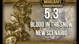 WoW 5.3 Blood in the Snow Scenario