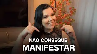 É Por Isso Que Você NÃO Consegue MANIFESTAR Seus Sonhos