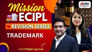 Mission ECIPL🎯[ TRADEMARK ] For CS Executive By Dipak Agarwal Sir | MEPL Classes