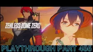 ZENLESS ZONE ZERO playthrough part 466 Manato quality time