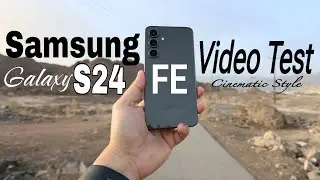 Samsung Galaxy S24 FE | Quick Video Test | Cinematic Style | 2025