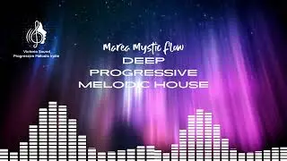 #19 Marea Mystic Flow | Deep Progressive House
