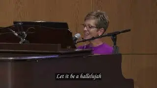 Special Music: Let It Be a Hallelujah (Holly Klein)