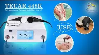 TECAR 448K Therapy Machine How to use Full Tutorial? Pain relief Device | PHYSIOMODALITIES