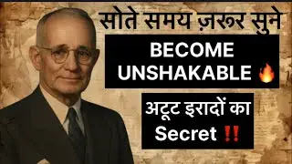 BECOME UNSHAKABLE 🔥 Napoleon Hill का अटूट इरादों का रहस्ये जानिये  | HINDI 