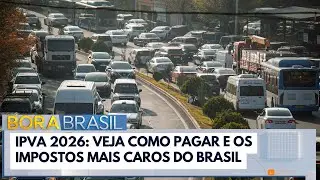 IPVA 2026: veja como pagar e os impostos mais caros do Brasil | Bora Brasil